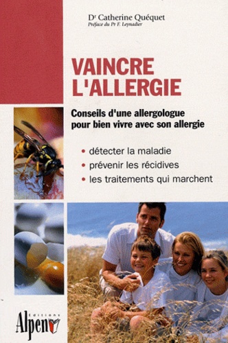Catherine Quéquet - Vaincre l'allergie - Souffrir n'est plus une fatalité.
