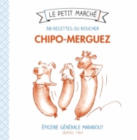 Catherine Quévremont - Chipolata-merguez - 30 recettes du boucher.