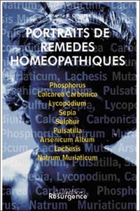Portraits De Remedes Homeopathiques. Volume 1