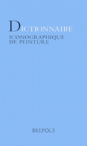 Catherine Rager - Dictionnaire Iconographique De Peinture.