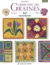 Catherine Raine - Créer avec des graines 62 mosaïques.