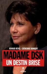 Catherine Rambert et Renaud Revel - Madame DSK - Un destin brisé.