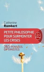 Catherine Rambert - Petite philosophie pour surmonter les crises - 365 pensées optimistes.