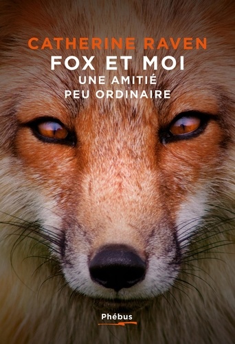 Fox et Moi. Une amitié peu ordinaire