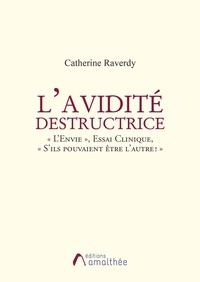 Catherine Raverdy - L'avidité destructrice.
