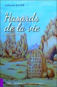 Catherine Rayer - Hasards de la vie - Messages de l'âme.