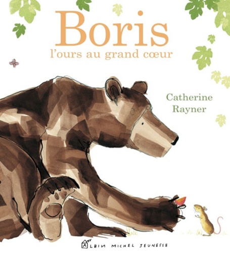 Catherine Rayner - Boris, l'ours au grand coeur.