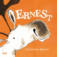 Catherine Rayner - Ernest.