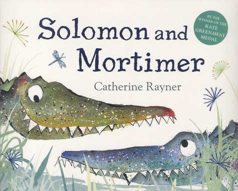 Catherine Rayner - Solomon and Mortimer.