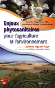 Catherine Regnault-Roger - Enjeux phytosanitaires pour l'agriculture et l'environnement.