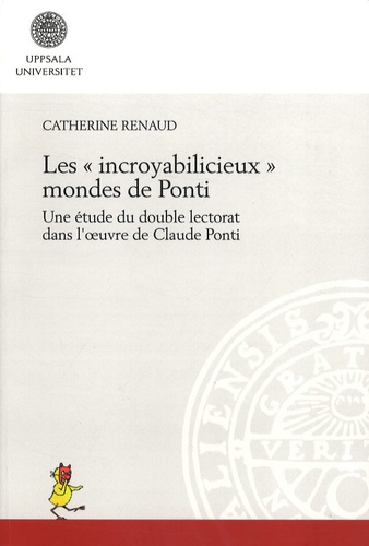 Catherine Renaud - Les "incroyabilicieux" mondes de Ponti - Une étude du double lectorat dans l'oeuvre de Claude Ponti.
