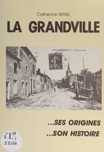 La Grandville. Ses origines, son histoire