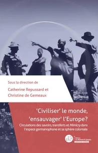 Civiliser le monde, ensauvager l'Europe ?