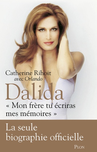 Catherine Rihoit et  Orlando - Dalida - "Mon frère, tu écriras mes mémoires".