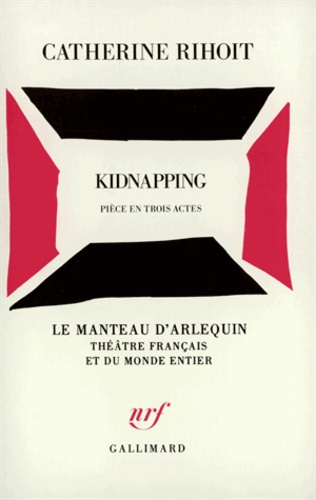 Catherine Rihoit - Kidnapping(pièce en trois actes).
