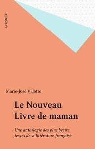 Catherine Rihoit - Le nouveau livre de maman - Une anthologie des plus beaux textes de la littérature française.