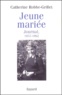 Catherine Robbe-Grillet - Jeune mariée - Journal, 1957-1962.