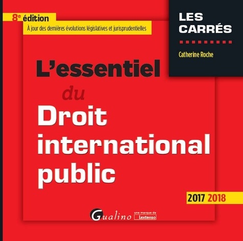L'essentiel du droit international public  Edition 2017-2018
