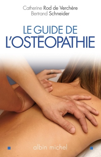 Catherine Rod de Verchère - Le guide de l'ostéopathie.