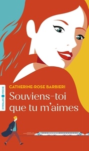 Catherine-Rose Barbieri - Souviens-toi que tu m'aimes.