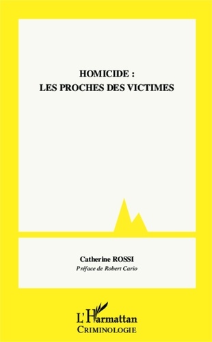 Catherine Rossi - Homicide : les proches des victimes.