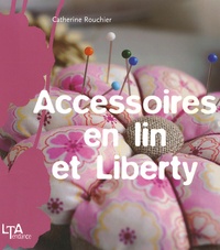 Catherine Rouchié - Accessoires en lin et Liberty.