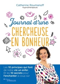 Catherine Roumanoff-Lefaivre - Journal d'une chercheuse en bonheur.
