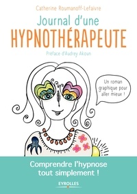 Catherine Roumanoff-Lefaivre - Journal d'une hypnothérapeute.