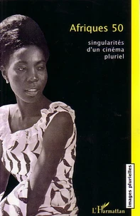Afriques 50 : singularités d'un cinéma pluriel