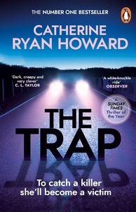 Catherine Ryan Howard - The Trap - A gripping, chilling new thriller and instant number one bestseller.