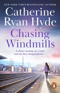Catherine Ryan Hyde - Chasing Windmills.