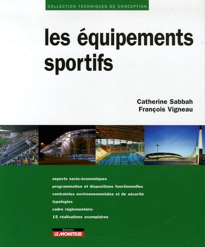 Catherine Sabbah et François Vigneau - Les équipements sportifs.