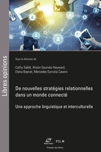 Catherine Sable et Alison Gourvès-hayward - De nouvelles stratégies relationnelles dans un monde connecté - Une approche linguistique et interculturelle.