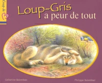 Loup-Gris a peur de tout