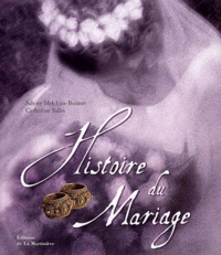 Catherine Salles et Sabine Melchior-Bonnet - Histoire du mariage.