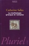 Catherine Salles - La mythologie grecque et romaine.