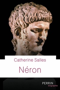 Catherine Salles - Néron - Empereur des arts.