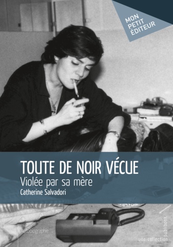 Toute de noir vécue. Violée par sa mère