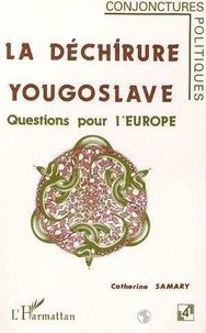 Catherine Samary - La déchirure yougoslave - Questions pour l'Europe.