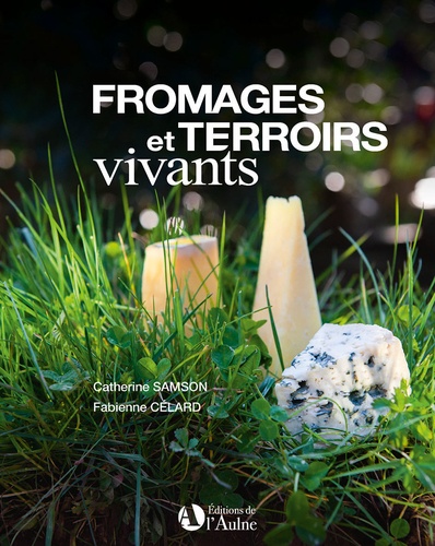 Catherine Samson et Fabienne Célard - Fromages et terroirs vivants.