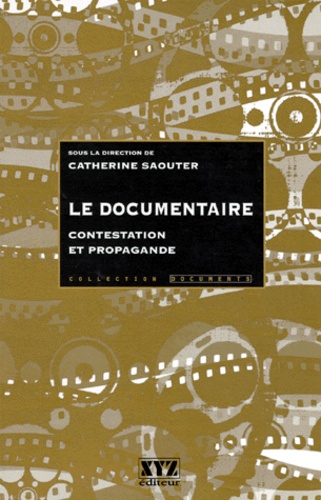 Catherine Saouter - Le documentaire - Contestation et propagande.
