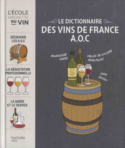 Le Dictionnaire des Vins de France A.O.C