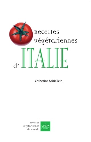 Catherine Schiellein - Recettes végétariennes d'Italie.