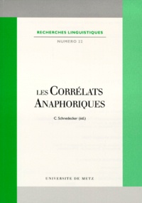 Catherine Schnedecker et  Collectif - Les corrélats anaphoriques.