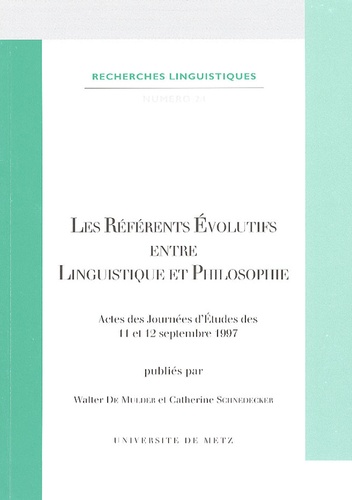 Catherine Schnedecker et Walter De Mulder - Les référents évolutifs entre linguistique et philosophie.