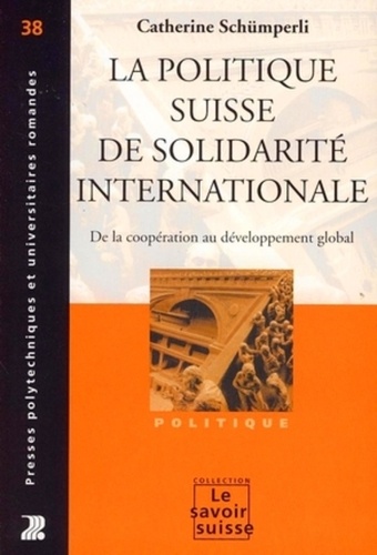 La politique suisse de solidarité internationale. De la coopération au développement global