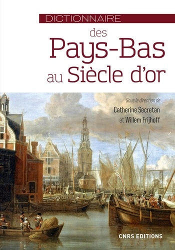 Dictionnaire des Pays-Bas au Siècle d'or