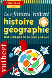 Catherine Sedel-Lemonnier et Rozenn Le Guennec - Histoire-Geographie Terminales L/Es/S. Tout Le Programme En Fiches Pratiques.