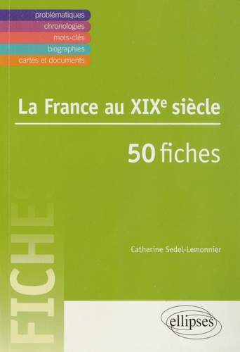 La France au XIXe siècle en 50 fiches