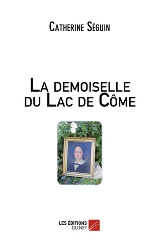 Catherine Séguin - La demoiselle du Lac de Côme.